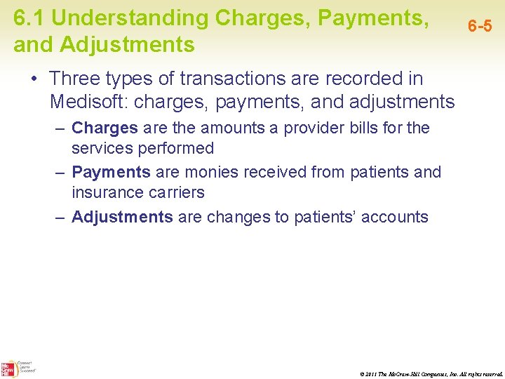 6. 1 Understanding Charges, Payments, and Adjustments 6 -5 • Three types of transactions