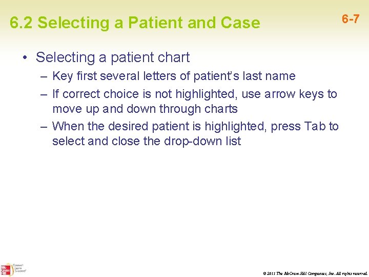6 -7 6. 2 Selecting a Patient and Case • Selecting a patient chart