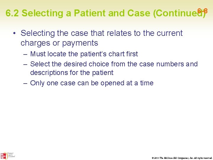 6 -8 6. 2 Selecting a Patient and Case (Continued) • Selecting the case