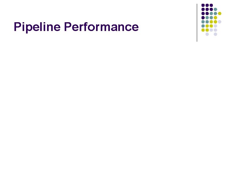 Pipeline Performance 