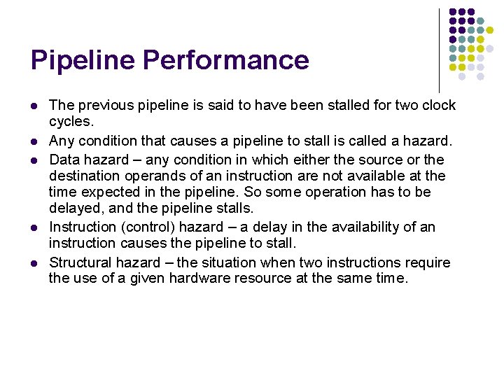 Pipeline Performance l l l The previous pipeline is said to have been stalled
