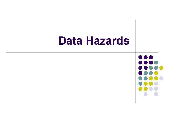 Data Hazards 