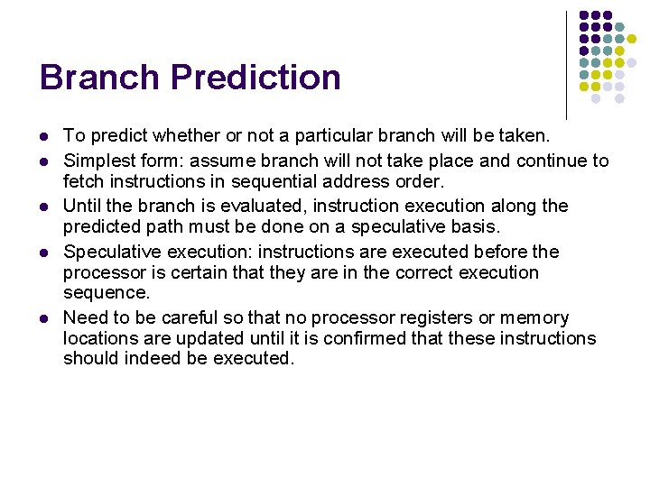 Branch Prediction l l l To predict whether or not a particular branch will