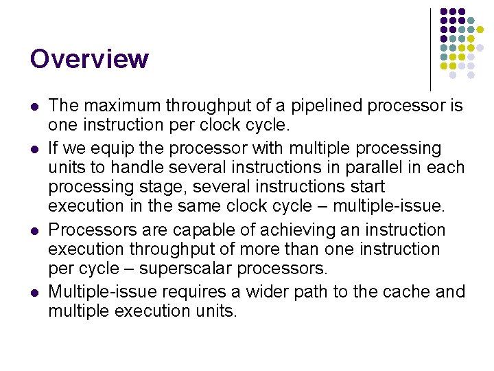 Overview l l The maximum throughput of a pipelined processor is one instruction per