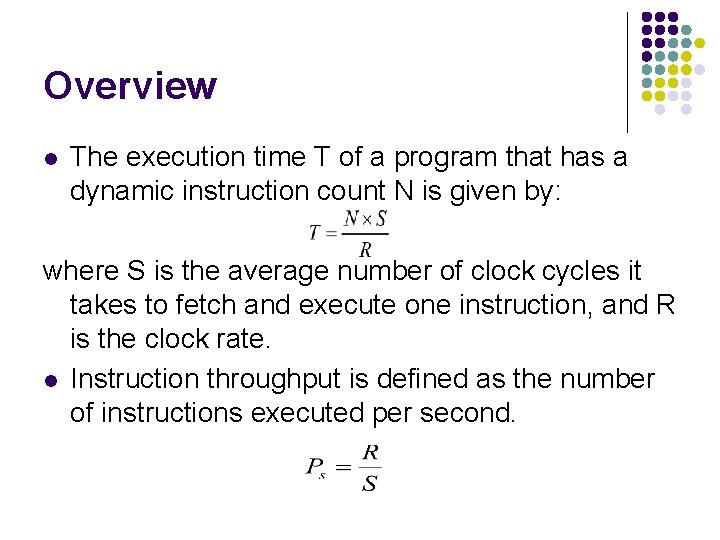 Overview l The execution time T of a program that has a dynamic instruction