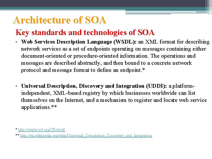 Architecture of SOA Key standards and technologies of SOA • Web Services Description Language