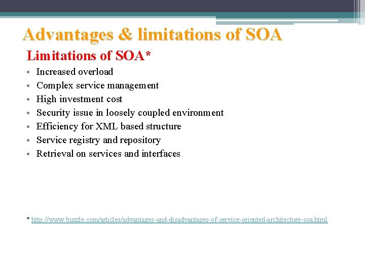 Advantages & limitations of SOA Limitations of SOA* • • Increased overload Complex service