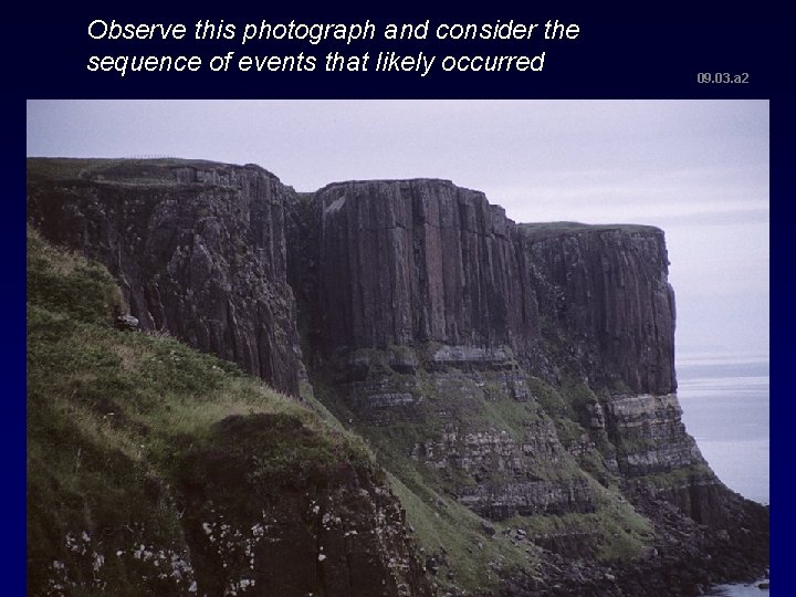 Observe this photograph and consider the sequence of events that likely occurred 09. 03. Observe this photograph and consider the sequence of events that likely occurred 09. 03.
