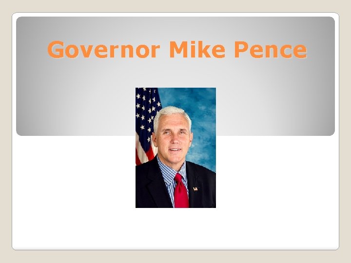 Governor Mike Pence 