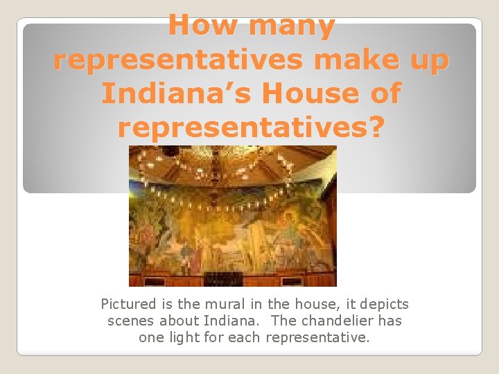 How many representatives make up Indiana’s House of representatives? Pictured is the mural in