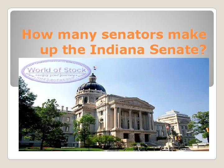 How many senators make up the Indiana Senate? 