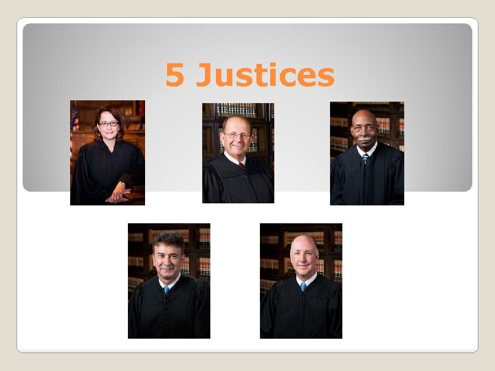 5 Justices 