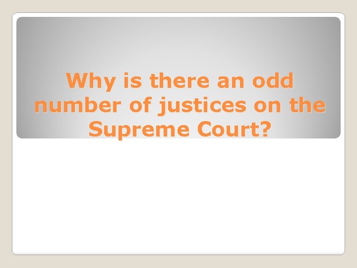 Why is there an odd number of justices on the Supreme Court? 