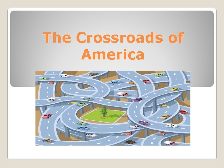 The Crossroads of America 