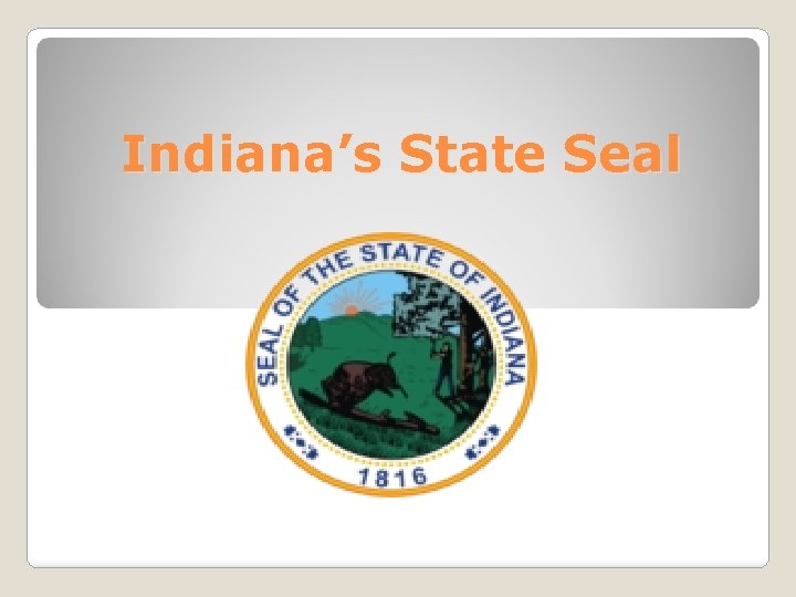Indiana’s State Seal 