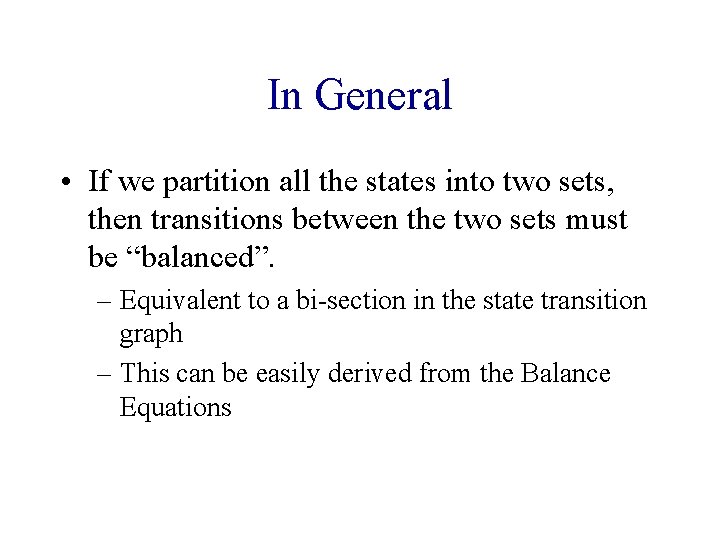 In General • If we partition all the states into two sets, then transitions