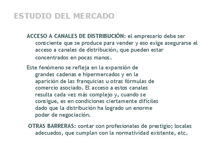 ESTUDIO DEL MERCADO ACCESO A CANALES DE DISTRIBUCIÓN: el empresario debe ser consciente que