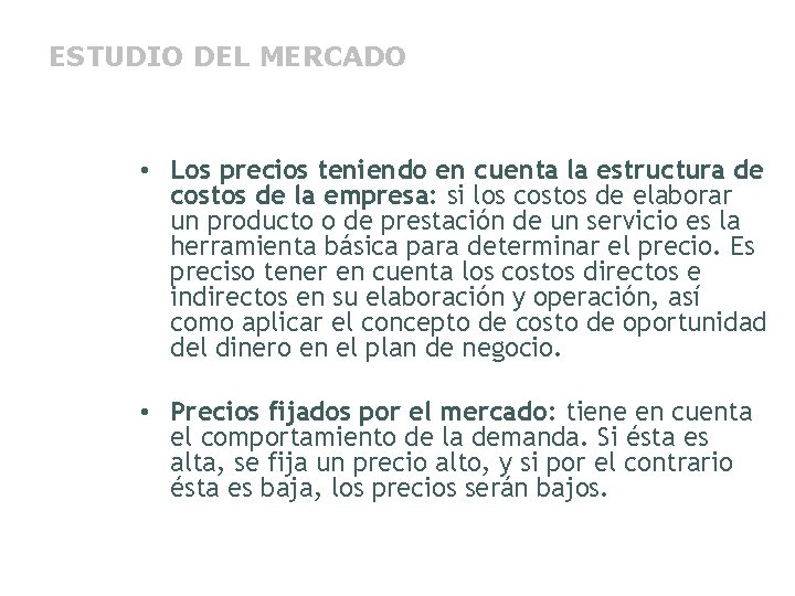 ESTUDIO DEL MERCADO • Los precios teniendo en cuenta la estructura de costos de