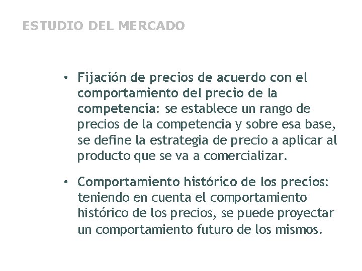 ESTUDIO DEL MERCADO • Fijación de precios de acuerdo con el comportamiento del precio