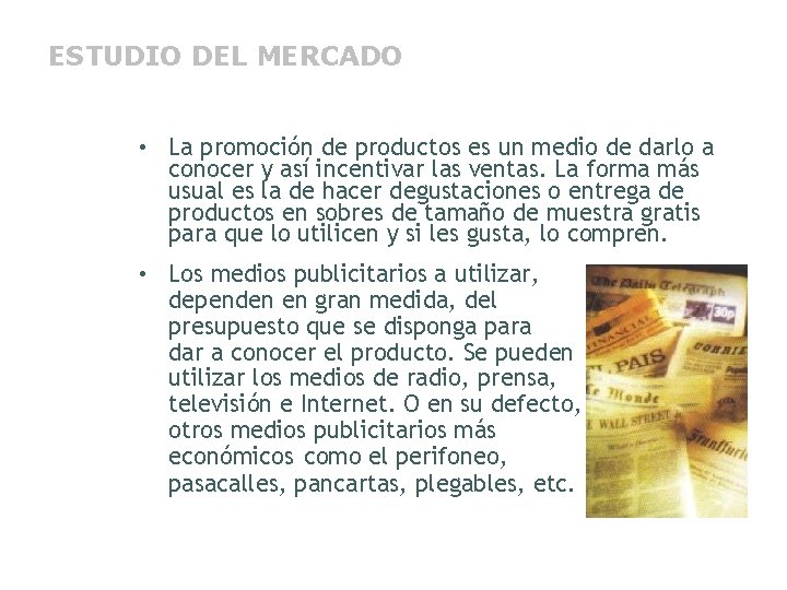 ESTUDIO DEL MERCADO • La promoción de productos es un medio de darlo a