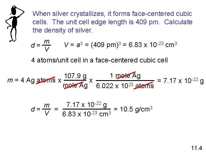 When silver crystallizes, it forms face-centered cubic cells. The unit cell edge length is