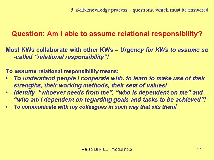 5. Self-knowledge process – questions, which must be answered Question: Am I able to