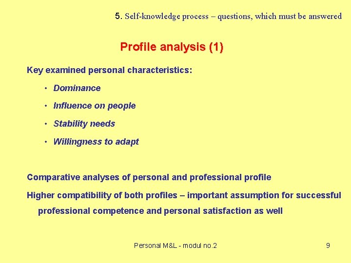 5. Self-knowledge process – questions, which must be answered Profile analysis (1) Key examined
