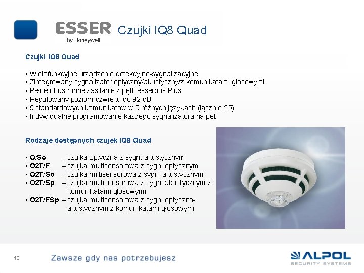 Czujki IQ 8 Quad • Wielofunkcyjne urządzenie detekcyjno-sygnalizacyjne • Zintegrowany sygnalizator optyczny/akustyczny/z komunikatami głosowymi