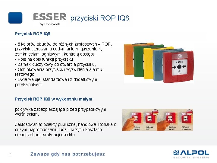 przyciski ROP IQ 8 Przycisk ROP IQ 8 • 5 kolorów obudów do różnych
