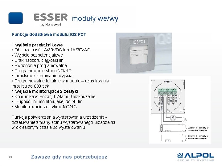 moduły we/wy Funkcje dodatkowe modułu IQ 8 FCT 1 wyjście przekaźnikowe • Obciążalność 1