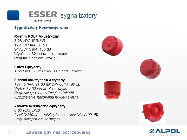 sygnalizatory Sygnalizatory Konwencjonalne Roshni ROLP Akustyczny 8 -28 VDC, IP 54/65 12 VDC/7 m.