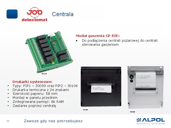 Centrala Moduł gaszenia CP SIE: • Do podłączenia centrali pożarowej do centrali sterowania gaszeniem