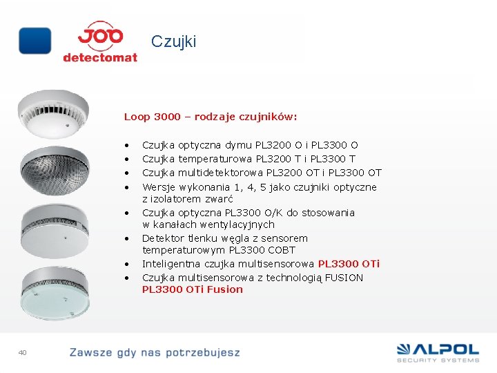 Czujki Loop 3000 – rodzaje czujników: • • 40 Czujka optyczna dymu PL 3200