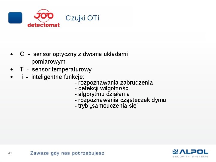 Czujki OTi • • • 43 O - sensor optyczny z dwoma układami pomiarowymi