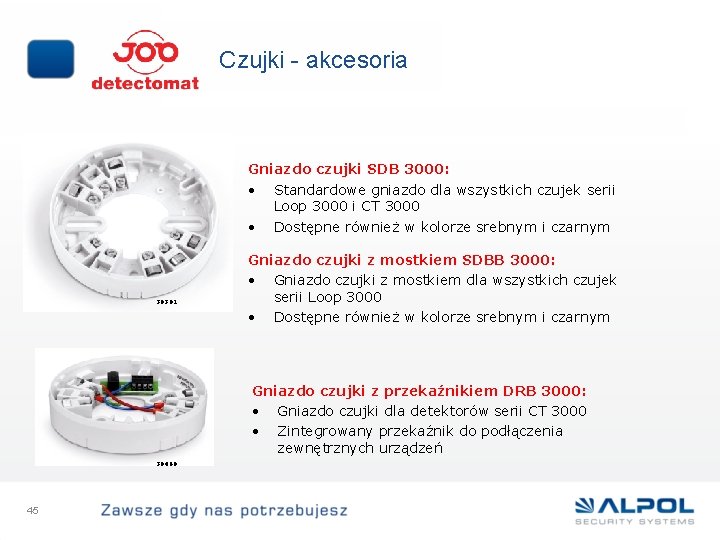 Czujki - akcesoria Gniazdo czujki SDB 3000: • Standardowe gniazdo dla wszystkich czujek serii