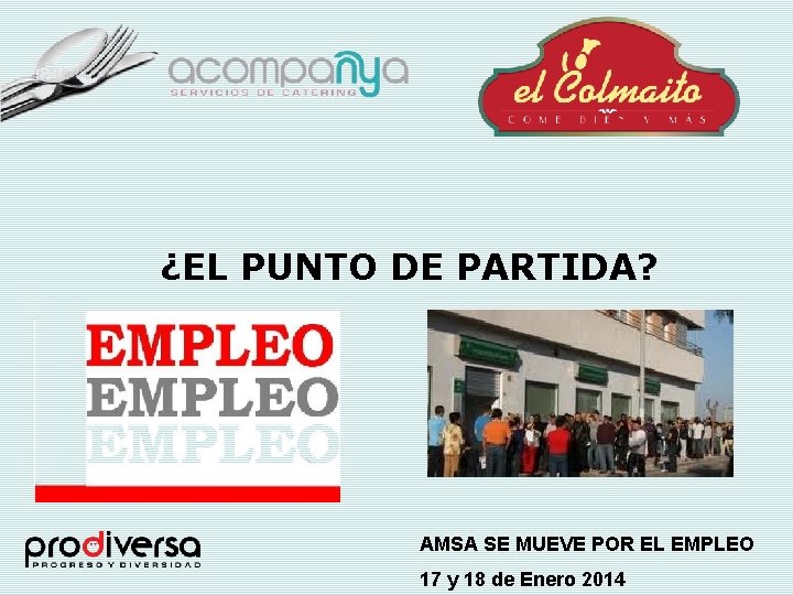 ¿EL PUNTO DE PARTIDA? AMSA SE MUEVE POR EL EMPLEO 17 y 18 de