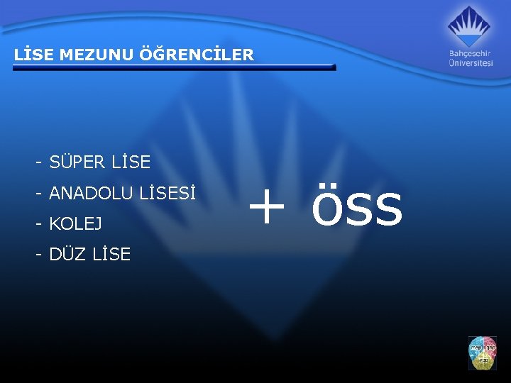 LİSE MEZUNU ÖĞRENCİLER - SÜPER LİSE - ANADOLU LİSESİ - KOLEJ - DÜZ LİSE