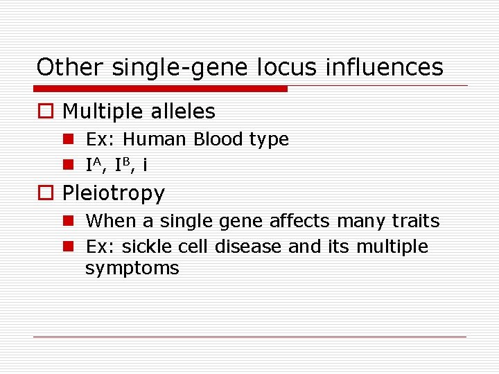 Other single-gene locus influences o Multiple alleles n Ex: Human Blood type n I Other single-gene locus influences o Multiple alleles n Ex: Human Blood type n I