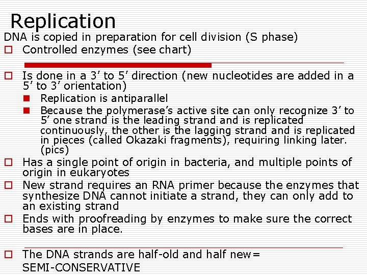 Replication DNA is copied in preparation for cell division (S phase) o Controlled enzymes Replication DNA is copied in preparation for cell division (S phase) o Controlled enzymes