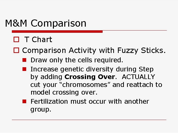 M&M Comparison o T Chart o Comparison Activity with Fuzzy Sticks. n Draw only M&M Comparison o T Chart o Comparison Activity with Fuzzy Sticks. n Draw only