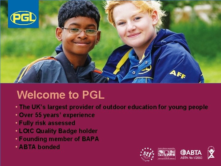 Welcome to PGL • The UK’s largest provider of outdoor education for young people