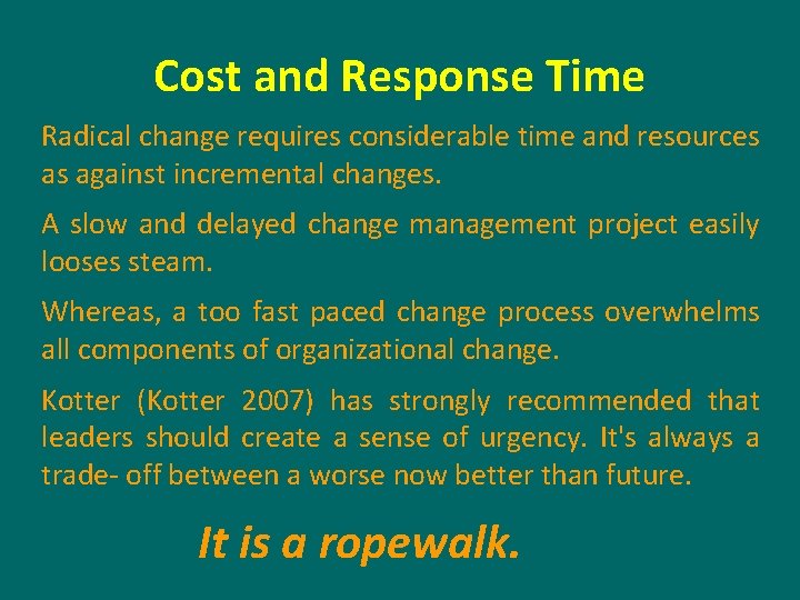 Cost and Response Time Radical change requires considerable time and resources as against incremental