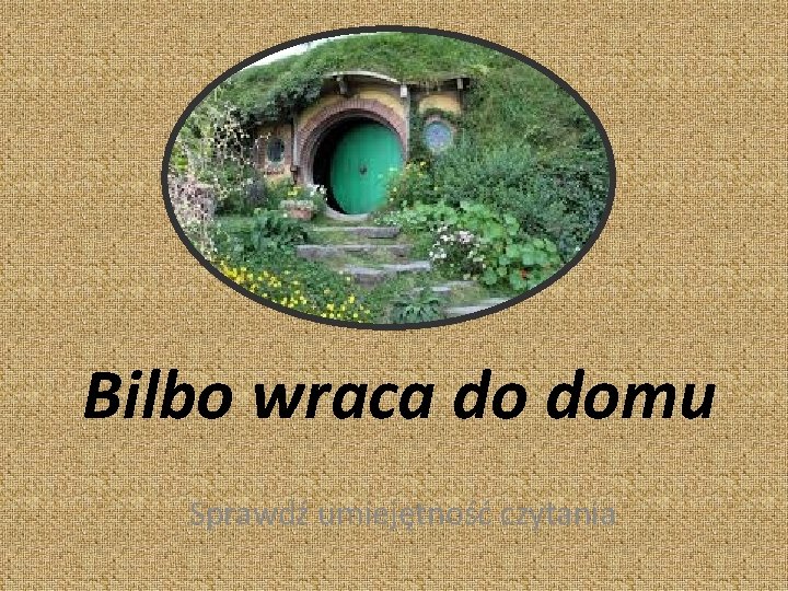 Bilbo wraca do domu Sprawdź umiejętność czytania 