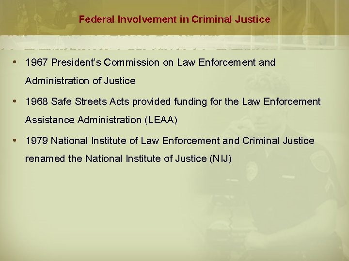 Federal Involvement in Criminal Justice 1967 President’s Commission on Law Enforcement and Administration of