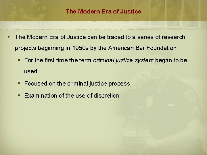 The Modern Era of Justice can be traced to a series of research projects