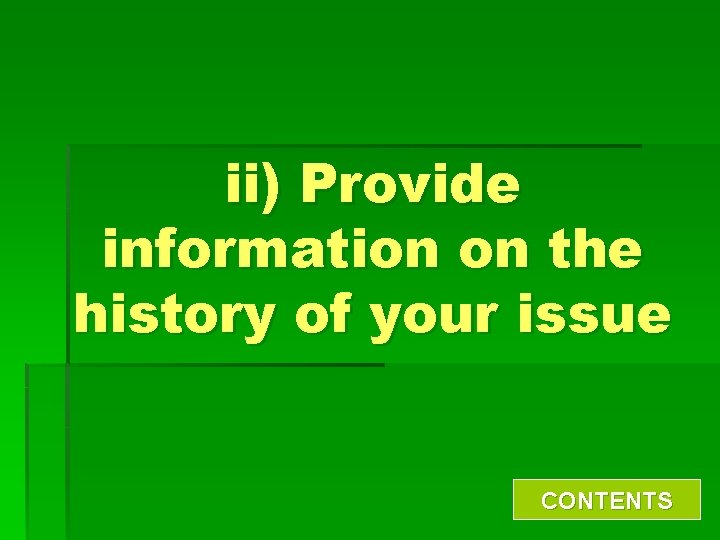 ii) Provide information on the history of your issue CONTENTS 