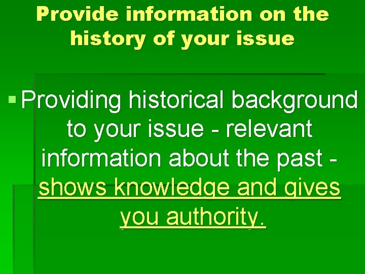 Provide information on the history of your issue § Providing historical background to your