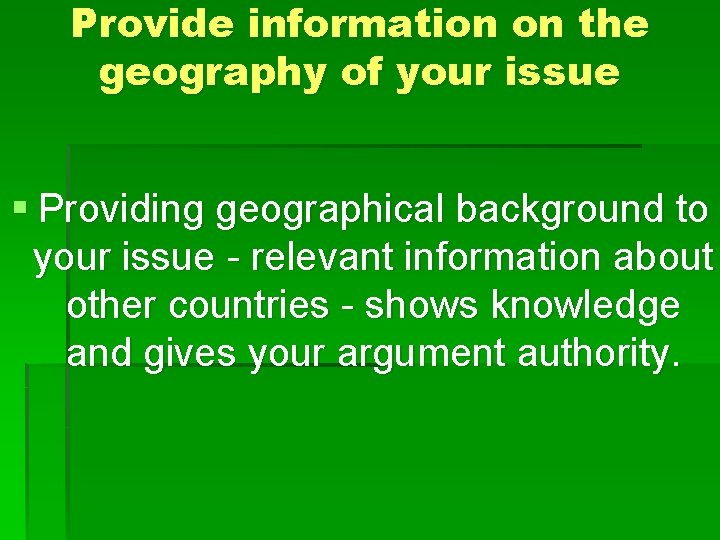 Provide information on the geography of your issue § Providing geographical background to your