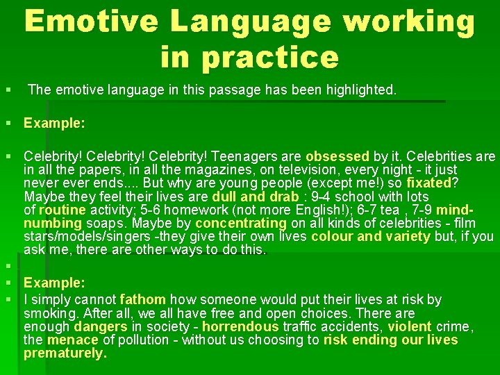 Emotive Language working in practice § The emotive language in this passage has been