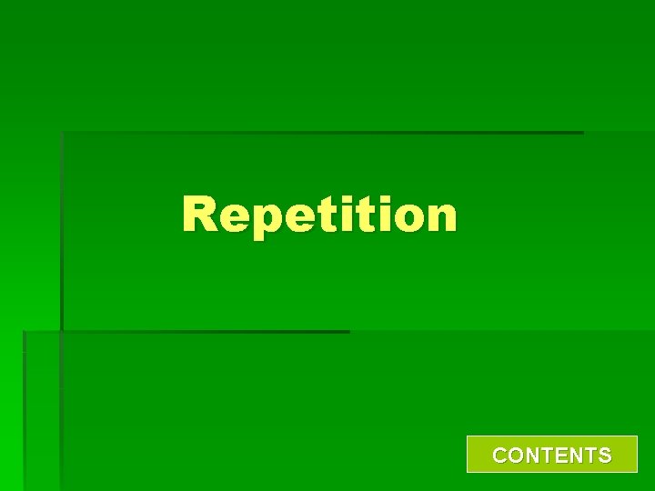 Repetition CONTENTS 